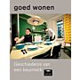 Goed Wonen - Geschiedenis van een Keurmerk