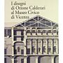 I disegni di Ottone Calderari al Museo civico di Vicenza (Italian language)