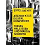 Experimente - Architektur Digital Konzipiert