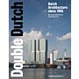 Double Dutch - Dutch Architecture Since 1985