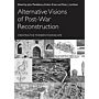 Alternative Visions of Post-War Reconstruction. Creating the Modern Townscape