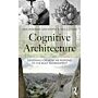 Cognitive Architecture -  Designing for how we respond to the built environment