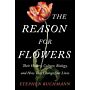 The Reason for Flowers