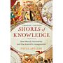 Shores of Knowledge - New World Discoveries and The Scientific Imagination