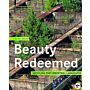 Beauty Redeemed. Recycling Post-Industrial Landscapes