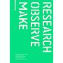 Research - Observe - Make - An Alternative Manual for Architectural Education