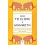How to Clone a Mammoth - The Science of  De-Extinction