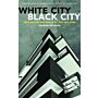 White City, Black City - Architecture and War in Tel Aviv and Jaffa