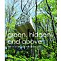Green, Hidden and Above - The Most Exceptional Treehouses