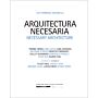 Arquitectura Necessaria / Necessary Architecture