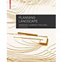 Planning Landscape - Dimensions, Elements, Typologies (hardcover)