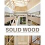 Solid Wood - Case Studies in Mass Timber Architecture, Technology and Design