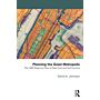 Planning the Great Metropolis - The 1929 Regional Plan of New York and Its Environs