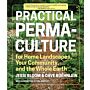 Practical Permaculture for Home Landscapes, Your Community and the Whole Earth