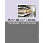 Mehr als nur Parken - Parkhäuser der 1960er und 70er Jahre weiterdenken