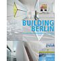 Building Berlin Volume 04 - The latest architecture in and out of the Capital