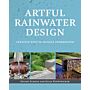 Artful Rainwater Design - Creative Ways to Manage Stormwater