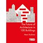 The Future of Architecture in 100 Buildings