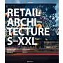 Retail Architecture S-XXL - Development, Design, Projects