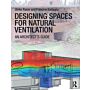 Designing Spaces for Natural Ventilation - An Architect's Guide