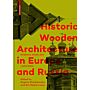 Historic Wooden Architecture in Europe and Russia - Evidence, Study and Restoration