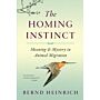 The Homing Instinct - Meaning and Mystery of Animal Migration