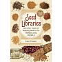 Seed Libraries - and other means of keeping seeds in the hands of the people