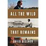 All The Wild That Remains - Edward Abbey, Wallace Stegner and The American West