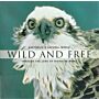 Wild and Free. Australia's Natural World through the Lens of Nicholas Birks