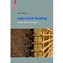 Light Earth Building - A handbook for Building with Wood and Earth