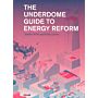 The Underdome Guide to Energy Reform