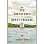 The Adventures of Henry Thoreau - A Young Man's Unlikely Path to Walden Pond