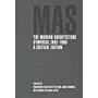 MAS The Modern Architecture Symposia 1962-1966 - A Critical Edition