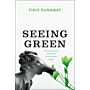 Seeing Green - The Use and Abuse of Environmental Images