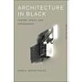 Architecture in Black - Theory, Space and Appearance