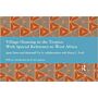 Village Housing in the Tropics - With Special Reference to West Africa