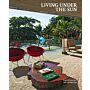 Living under the Sun - Tropical Interiors and Architecture