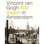 Vincent van Gogh - 400 dagen in Amsterdam