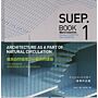 SUEP.  Book 1  Work Collection : Architecture as a Part of Natural Circulation