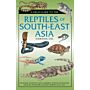 A Field Guide to the Reptiles of South-East Asia (Myanmar, Thailand, Laos, Cambodia,Vietnam)