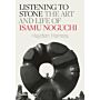 Listening to Stone - The Art and Life of Isamu Noguchi