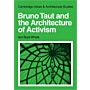 Bruno Taut and the Architecture of Activism
