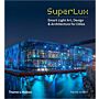 SuperLux - Smart Light Art, Design & Architecture for Cities and Buildings