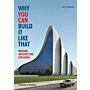 Why You Can Build It Like That - Modern Architecture Explained )