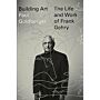 Building Art: The Life and Work of Frank Gehry (Biography)