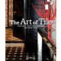 The Art of Tile: Designing with Time-Honored and New Tiles