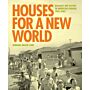 Houses for a New World - Builders and Buyers in American Suburbs 1945-1965