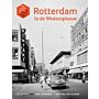 Rotterdam 1945-1970   Het Dagelijks Leven tijdens de Wederopbouw