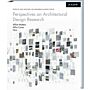 Perspectives on Architectural Design Research.  What Matters  Who Cares How