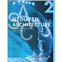SAC Journal 2 - Mediated Architecture. Vivid, Effervescent and Nervous
